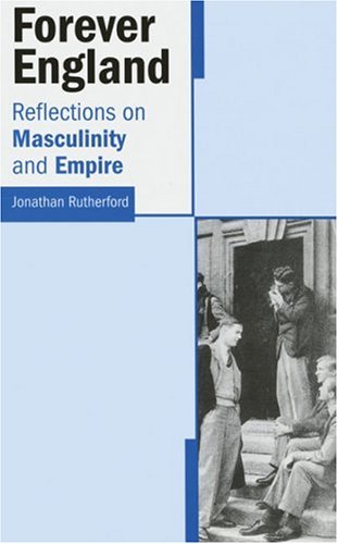 Beispielbild fr Forever England: Reflections on Masculinity and Empire zum Verkauf von Wonder Book