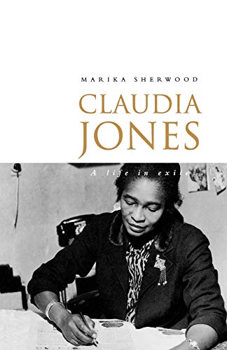Beispielbild fr Claudia Jones: A Life in Exile zum Verkauf von WorldofBooks