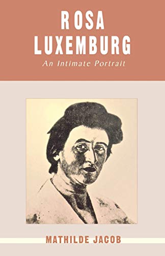 Stock image for Rosa Luxemburg: An Intimate Portrait for sale by WorldofBooks