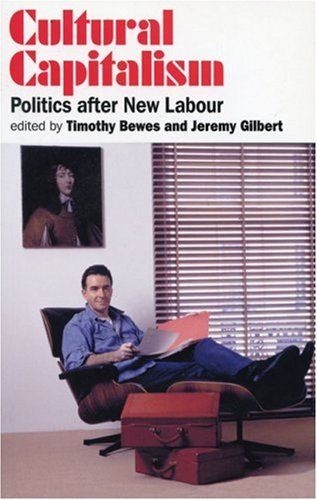 Stock image for Cultural Capitalism : Politics after New Labour for sale by Better World Books