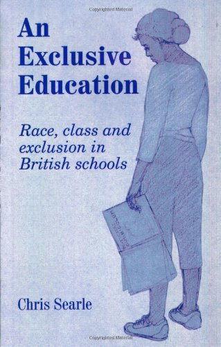 Beispielbild fr An Exclusive Education: Race, Class and Exclusion in British Schools zum Verkauf von WorldofBooks