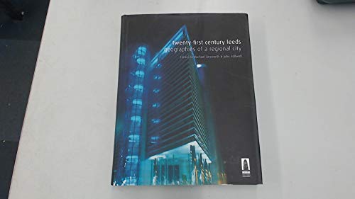Stock image for Twenty-First Century Leeds: Geographies of a Regional City for sale by WorldofBooks
