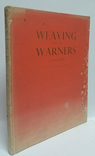 Weaving & the Warners 1870-1970