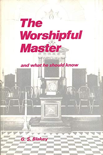 Stock image for The Worshipful Master and what he should know for sale by Mli-Mlo et les Editions LCDA