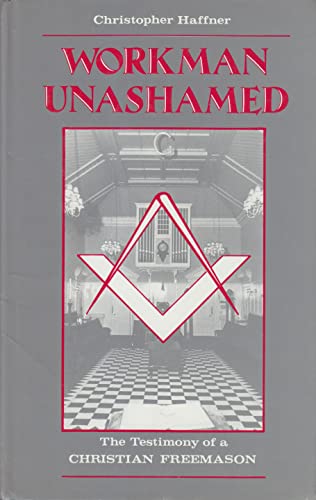 Beispielbild fr Workman unashamed: The testimony of a Christian freemason zum Verkauf von WorldofBooks