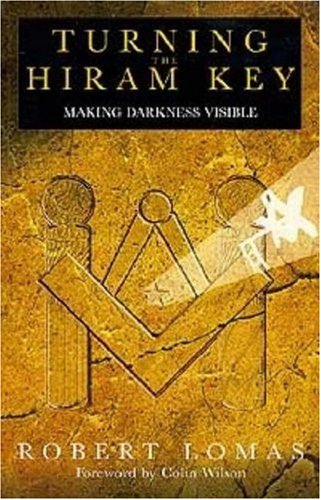 Beispielbild fr Turning the Hiram Key: Making Darkness Visible zum Verkauf von WorldofBooks