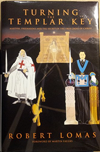 Beispielbild fr Turning the Templar Key: Martyrs, Freemasons and the Secret of the True Cross of Christ zum Verkauf von WorldofBooks
