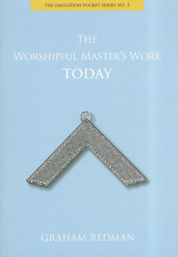 Stock image for The Worshipful Master's Work Today (The Emulation Pocket) for sale by MusicMagpie