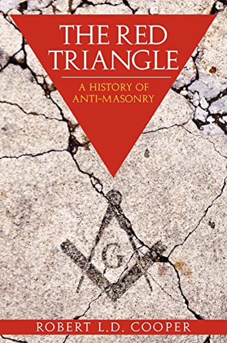 Stock image for The Red Triangle A History of AntiMasonry for sale by PBShop.store US