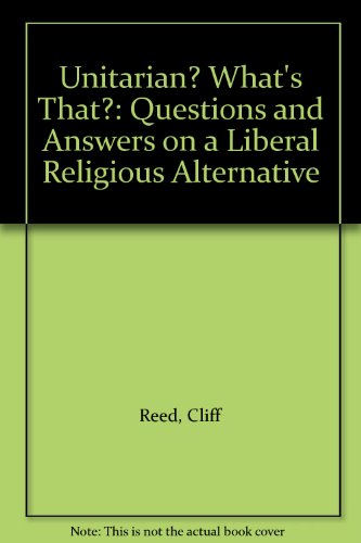 Stock image for Unitarian? What's That?: Questions and Answers on a Liberal Religious Alternative for sale by WorldofBooks