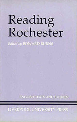 9780853230380: Reading Rochester: 24 (Liverpool English Texts and Studies)