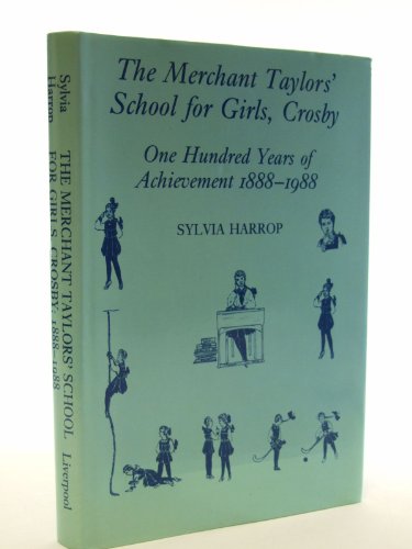 Stock image for The Merchant Taylors' School for Girls, Crosby: One Hundred Years of Achievement, 1888-1988 for sale by MusicMagpie