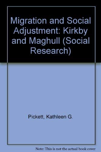 Beispielbild fr Migration and Social Adjustment : Kirkby and Maghull zum Verkauf von Better World Books