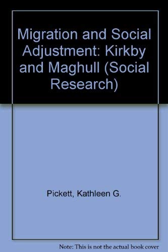 Imagen de archivo de Migration and Social Adjustment : Kirkby and Maghull a la venta por Better World Books