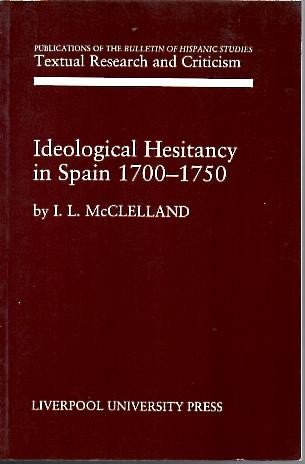 Imagen de archivo de Ideological Hesitancy in Spain 1700-1750 a la venta por West Side Book Shop, ABAA
