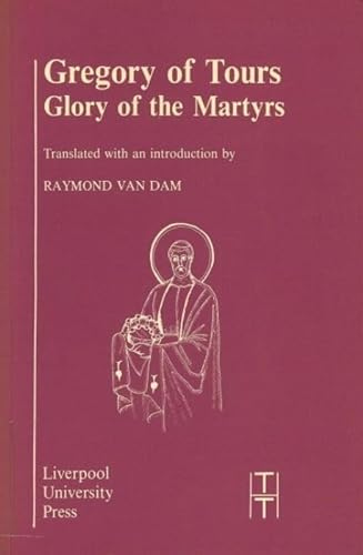 Gregory of Tours Glory of the Martyrs