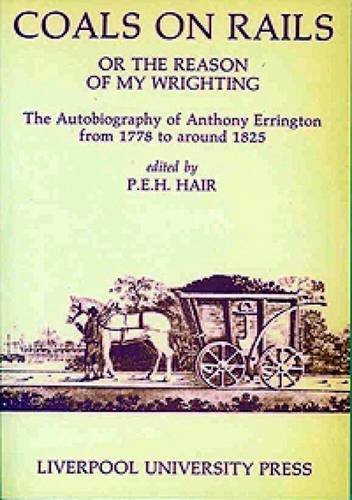 9780853232667: Coals on Rails, Or the Reason of my Wrighting: 3 (Liverpool Historical Studies)