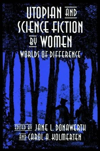 Utopian and Science Fiction by Women Worlds of Difference