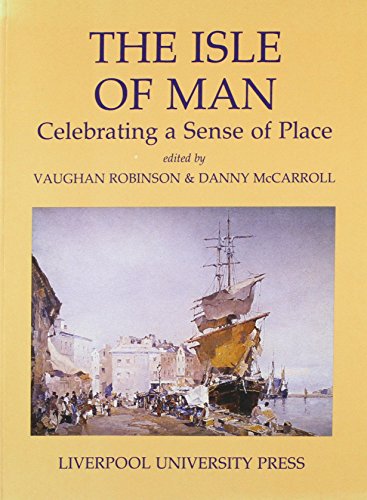 Beispielbild fr The Isle of Man: Celebrating a Sense of Place zum Verkauf von Cambridge Rare Books