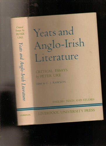 Beispielbild fr Yeats and Anglo-Irish Literature: Critical Essays by Peter Ure. Edited by C.J. Rawson. With a Memoir by Frank Kermode zum Verkauf von G. & J. CHESTERS