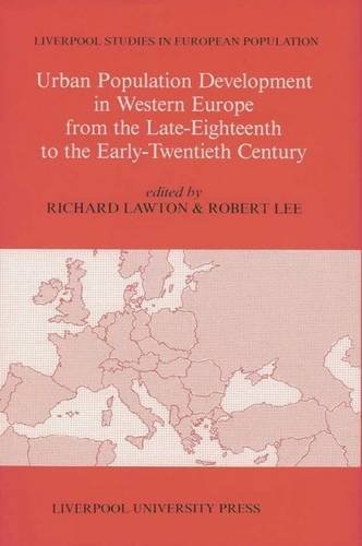 Stock image for Urban Population Development in Western Europe from the Late Eighteenth to the Early Twentieth Century (Liverpool Studies in European Population) for sale by AwesomeBooks