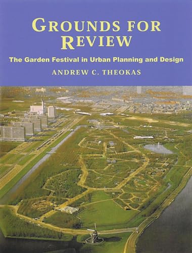 Beispielbild fr Grounds for Review: The Garden Festival in Urban Planning and Design zum Verkauf von Powell's Bookstores Chicago, ABAA