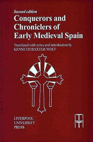 Conquerors and Chroniclers of Early Medieval Spain (Translated Texts for Historians LUP)