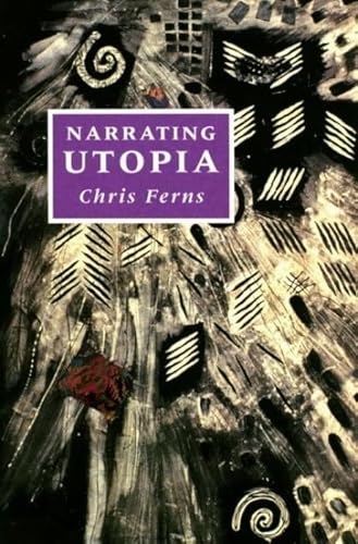 9780853235941: Narrating Utopia: Ideology, Gender, Form in Utopian Literature: 19 (Liverpool Science Fiction Texts & Studies)
