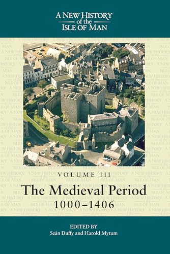 Beispielbild fr New History of the Isle of Man: Volume 3: The Medieval Period, 1000-1406 zum Verkauf von JuddSt.Pancras