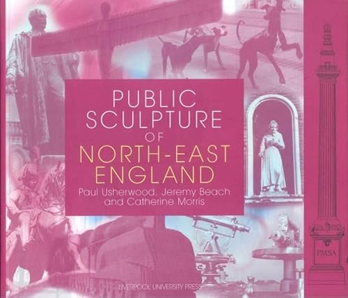 Imagen de archivo de Public Sculpture of North-East England. a la venta por Powell's Bookstores Chicago, ABAA