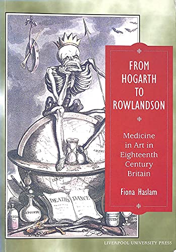 Stock image for From Hogarth to Rowlandson: Medicine in Art in Eighteenth-century Britain for sale by WorldofBooks