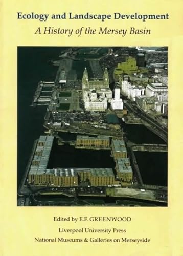 Beispielbild fr Ecology and Landscape Development: A History of the Mersey Basin zum Verkauf von WorldofBooks