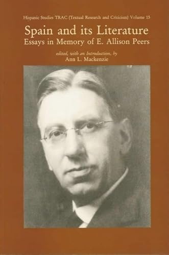 Stock image for Spain And Its Literature: Essays In Memory Of E. Allison Peers Mackenzie, Ann L. for sale by LIVREAUTRESORSAS