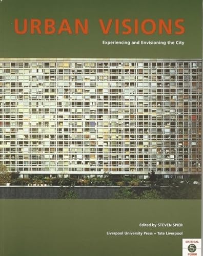 Beispielbild fr Urban Visions: Experiencing and Envisioning the City: 6 (Tate Liverpool Critical Forum) zum Verkauf von AwesomeBooks
