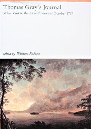 Thomas Grayâ€™s Journal of His Visit to the Lake District in 1769, with a Life, Commentary and Historical Background (9780853236672) by Roberts, W. G.