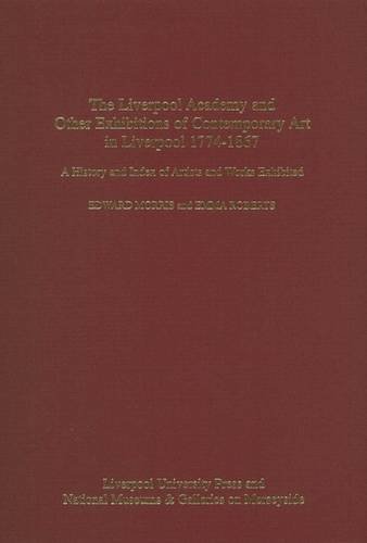9780853236726: Liverpool Academy and Other exhibitions of Contemporary Art in Liverpool, 1774-1867: A History and Index of Artists and works Exhibited