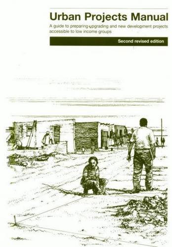9780853236856: Urban Projects Manual: A Guide to the Preparation of Projects for New Development and Upgrading Relevant to Low Income Groups, Based on the Approach Used for the Ismailia de