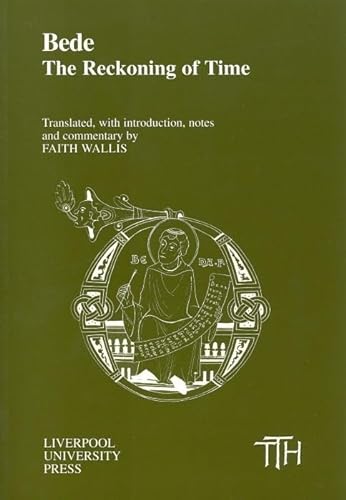 Bede: The Reckoning of Time (Translated Texts for Historians, Volume 29) - Faith Wallis