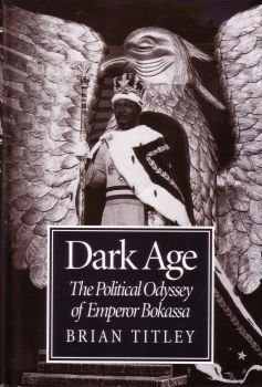 9780853237129: Dark Age: Political Odyssey of Emperor Bokassa