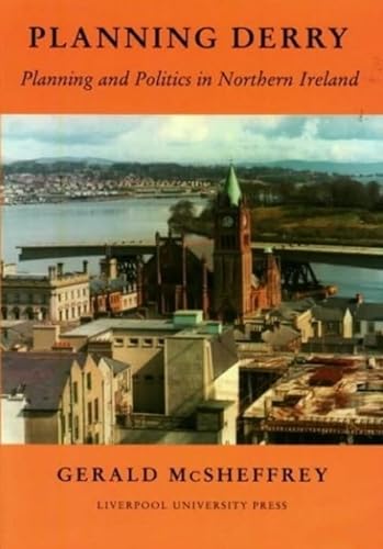 Planning Derry: Planning and Politics in Northern Ireland