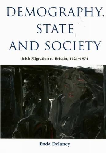 Imagen de archivo de Demography, State and Society : Irish Migration to Britain, 1921-1971 a la venta por Better World Books Ltd