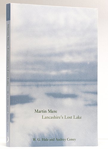 Martin Mere: Lancashire's Lost Lake (9780853237495) by Hale, W. G.; Coney, Audrey