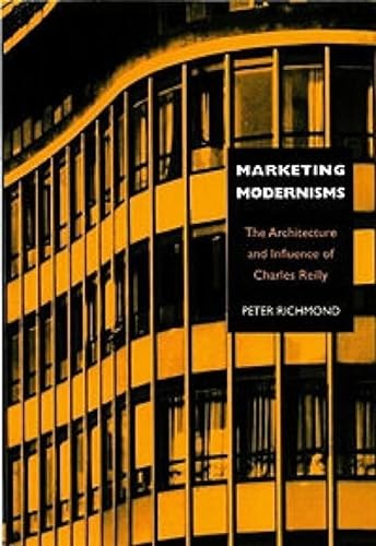 Stock image for Marketing Modernisms: The Architecture and Influence of Charles Reilly for sale by Mega Buzz