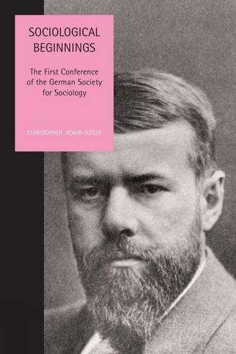 9780853238096: Sociological Beginnings: The First Conference of the German Society for Sociology (Studies in Social and Political Thought, 11) (Volume 11)