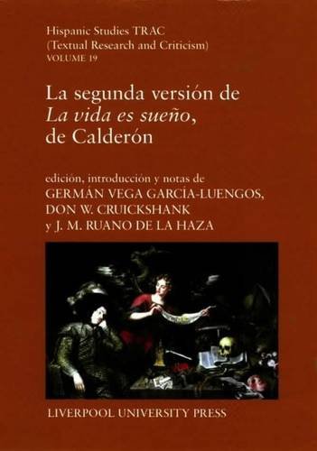 Beispielbild fr La segunda versi n de 'La vida es sueño', de Calder n (Volume 19) (Hispanic Studies TRAC) zum Verkauf von Midtown Scholar Bookstore