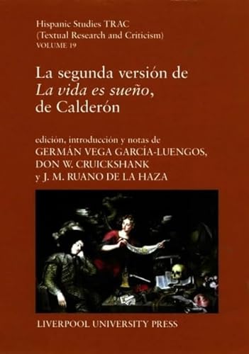 9780853238263: La segunda versin de ‘La vida es sueo’, de Caldern: 19 (Hispanic Studies Textual Research and Criticism (TRAC))