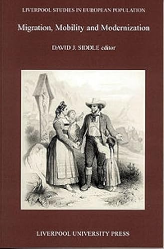 Imagen de archivo de Migration, Mobility and Modernization: 7 (Liverpool Studies in European Population) a la venta por WeBuyBooks