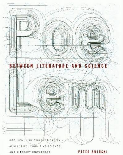 Stock image for Between Literature and Science: Poe, Lem, and Explorations in Aesthetics, Cognitive Science, and Literary Knowledge for sale by HPB-Diamond