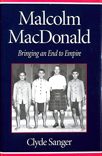 Beispielbild fr Malcolm MacDonald: Bringing an End to Empire zum Verkauf von WorldofBooks