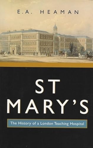 St. Mary's: the History of a London Teaching Hospital